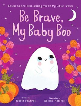 Be Brave, My Baby Boo