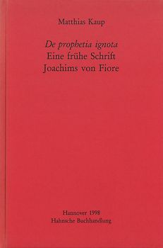 De prophetia ignota - Eine frühe Schrift Joachims von Fiore
