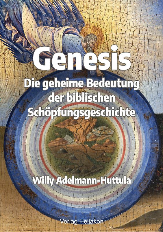 Genesis – Die geheime Bedeutung der biblischen Schöpfungsgeschichte
