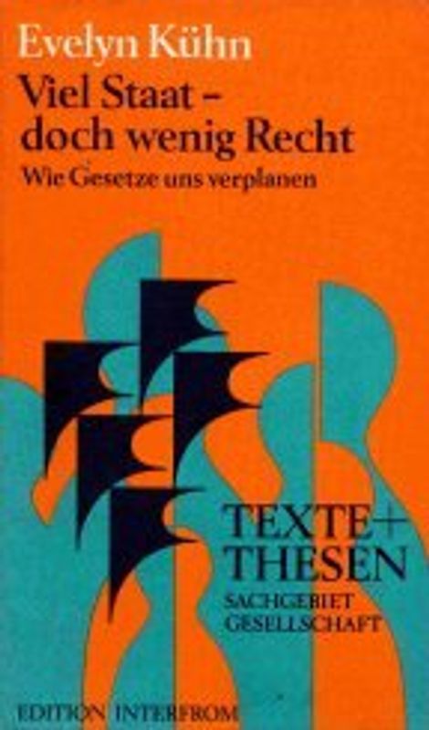 Viel Staat - doch wenig Recht. Wie Gesetze uns verplanen