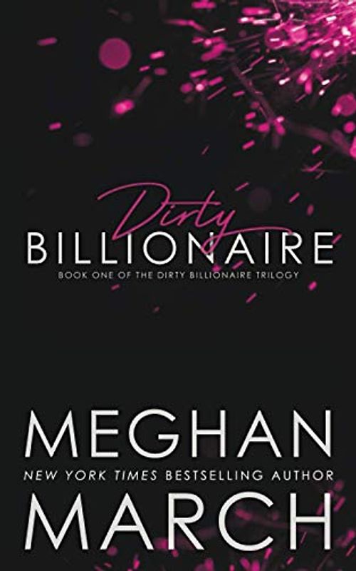 Dirty Billionaire (The Dirty Billionaire Trilogy, Band 1)