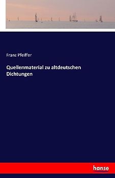 Quellenmaterial zu altdeutschen Dichtungen