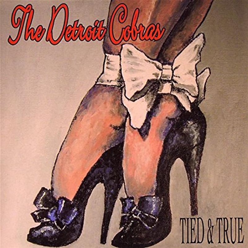 the Detroit Cobras - Tied & True