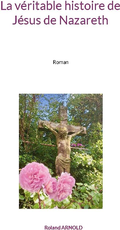 La véritable histoire de Jésus de Nazareth
