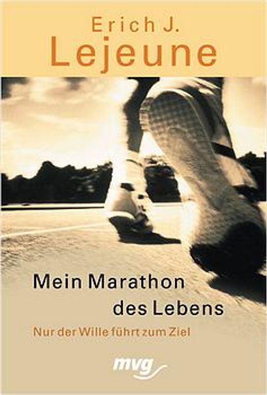 Mein Marathon des Lebens. Mit Gegenwind zum Erfolg
