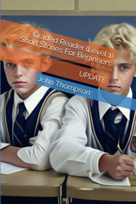 Graded Reader (Level 1) Short Stories For Beginners: UPDATE