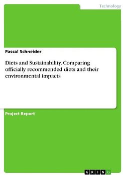 Diets and Sustainability. Comparing officially recommended diets and their environmental impacts