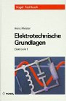 Elektronik / Elektrotechnische Grundlagen. Mit Versuchsanleitungen und Rechenbeispielen