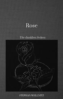 Rose - Die dunkle Seite