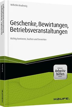 Geschenke, Bewirtungen, Betriebsveranstaltungen - inkl. Arbeitshilfen online