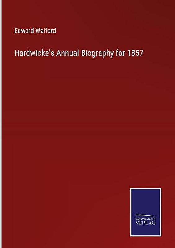 Hardwicke's Annual Biography for 1857