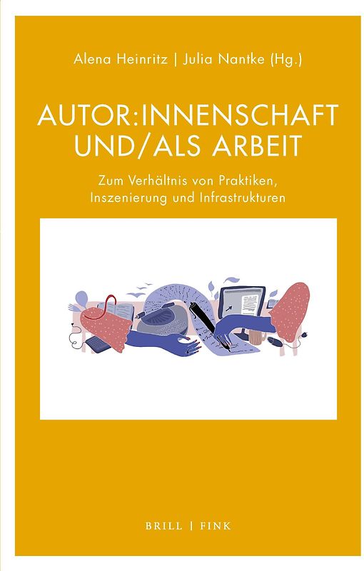 Autor:innenschaft und/als Arbeit