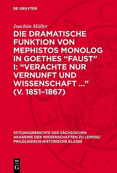 Die dramatische Funktion von Mephistos Monolog in Goethes „Faust“ I: „Verachte nur Vernunft und Wissenschaft ...“ (V. 1851–1867)