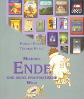 Michael Ende und seine phantastische Welt. Die Suche nach dem Zauberwort