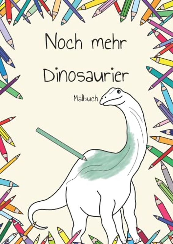 Noch mehr Dinosaurier Malbuch: Großes Malbuch für groß und klein, Soft Cover DinA4 30 tolle Ausmalbilder mit breiten Linien ab 7 (Meine Malbücher)