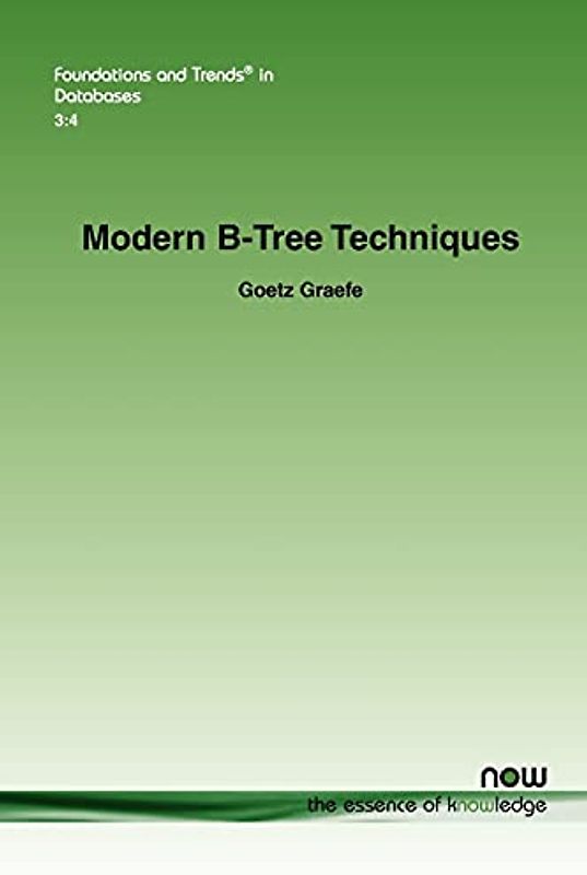 Modern B-Tree Techniques (Foundations and Trends(r) in Databases, Band 11)