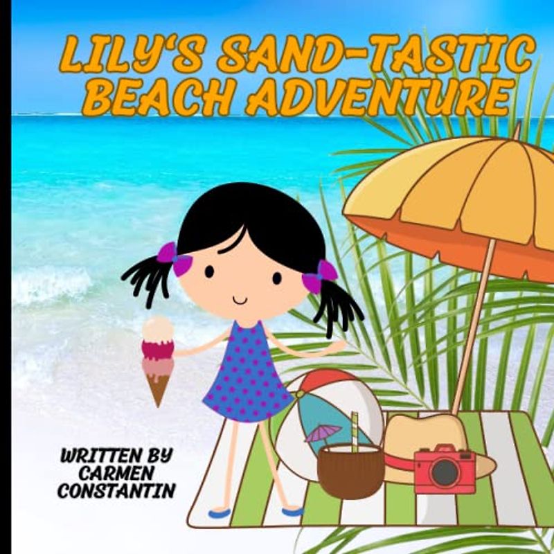 Lily's Sand-Tastic Beach Adventure: Bedtime Storybook for Kids 5 to 8 years old