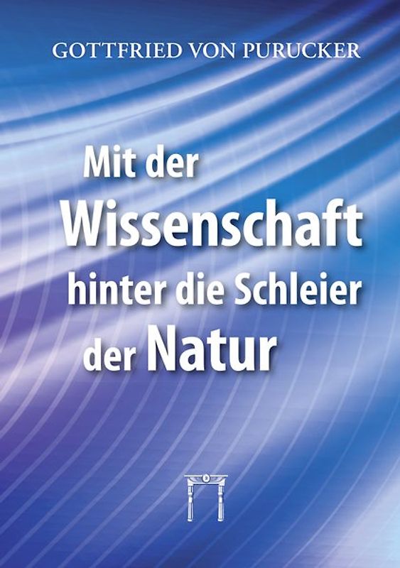 Mit der Wissenschaft hinter die Schleier der Natur