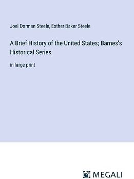 A Brief History of the United States; Barnes's Historical Series