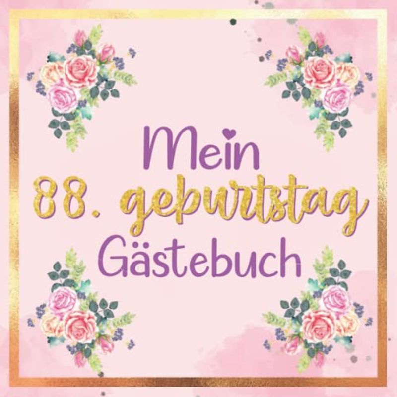 Mein Gästebuch zum 88. Geburtstag | 88 geburtstag geschenk frau: buch frau 88 jahre | 88 geburtstag frau deko | geschenk 88 geburtstag frau | deko ... 88 jahre | Buch für Glückwünsche und Fotos