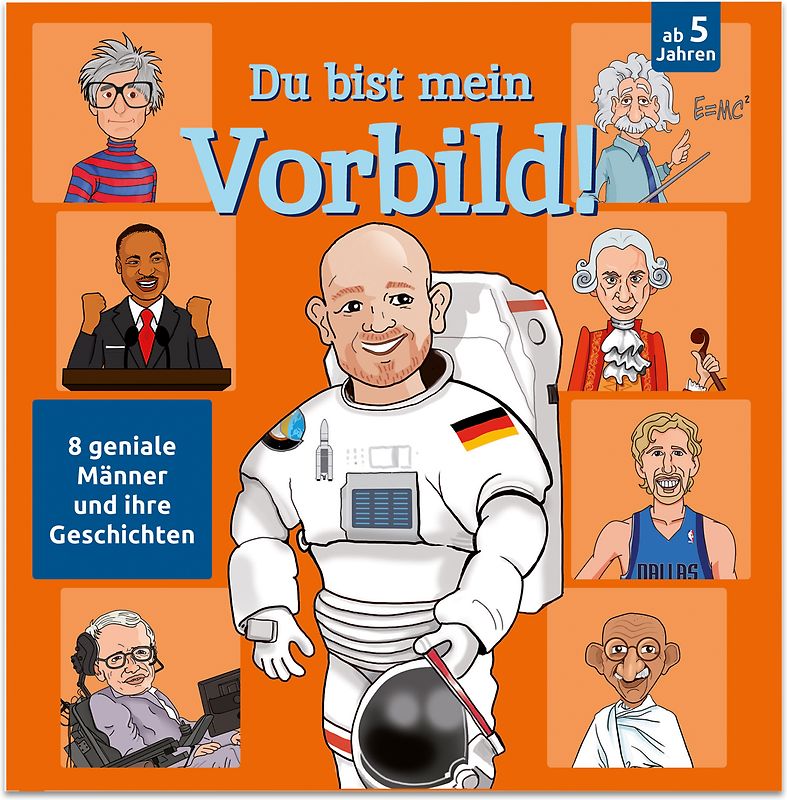 Du bist mein Vorbild! 8 geniale Männer und ihre Geschichten