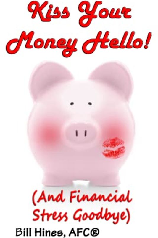 Kiss Your Money Hello!