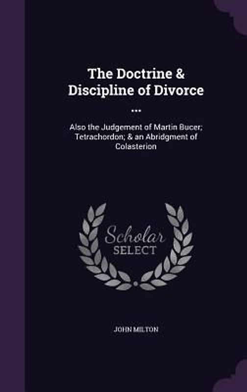 The Doctrine & Discipline of Divorce ...