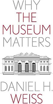 Why the Museum Matters