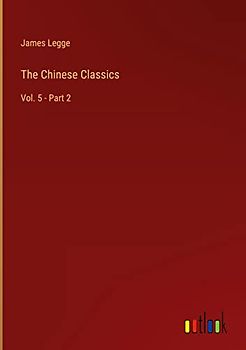The Chinese Classics: Vol. 5 - Part 2