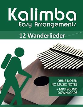 Kalimba Easy Arrangements - 12 Wanderlieder - Ohne Noten - No Music Notes + MP3 Sound Downloads