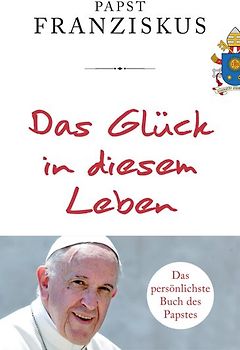Das Glück in diesem Leben