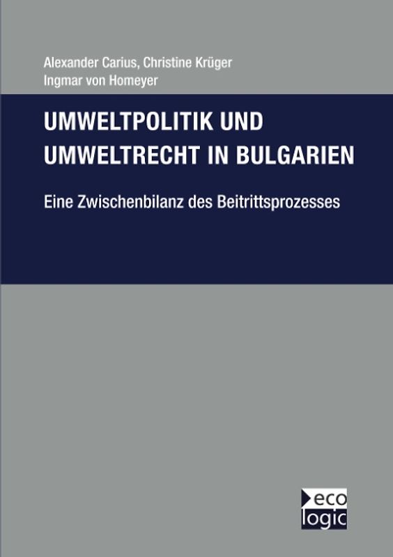 Umweltpolitik und Umweltrecht in Bulgarien - Eine Zwischenbilanz des Beitrittsprozesses