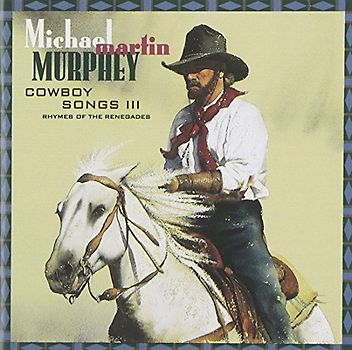 Michael Martin Murphey - Cowboy Songs 3