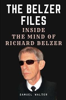 The Belzer Files: Inside the Mind of Richard Belzer (Legendary Lives: Biographies of Great People Who Shaped Our World, Uncovering the Lives of History's Most Influential People)