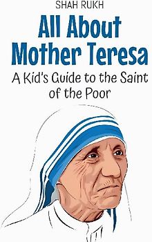 All About Mother Teresa