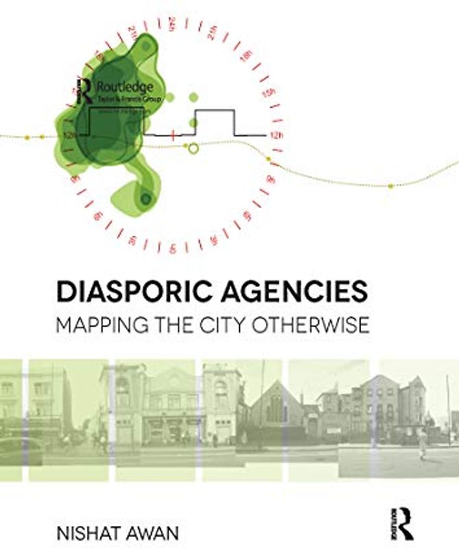 Diasporic Agencies: Mapping the City Otherwise