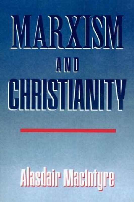Marxism and Christianity: Theology - Macintyre, Alasdair