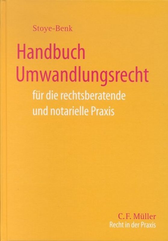 Handbuch Umwandlungsrecht. Für die rechtsberatende und notarielle Praxis