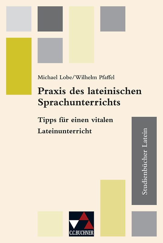 Studienbücher Latein / Praxis des lateinischen Sprachunterrichts
