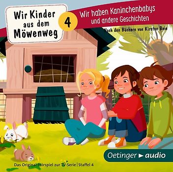 Wir Kinder aus dem Möwenweg 4. Wir haben Kaninchenbabys und andere Geschichten