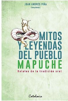 Mitos y leyendas del Pueblo Mapuche