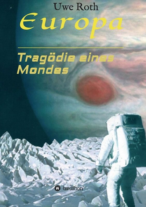 Europa - Tragödie eines Mondes