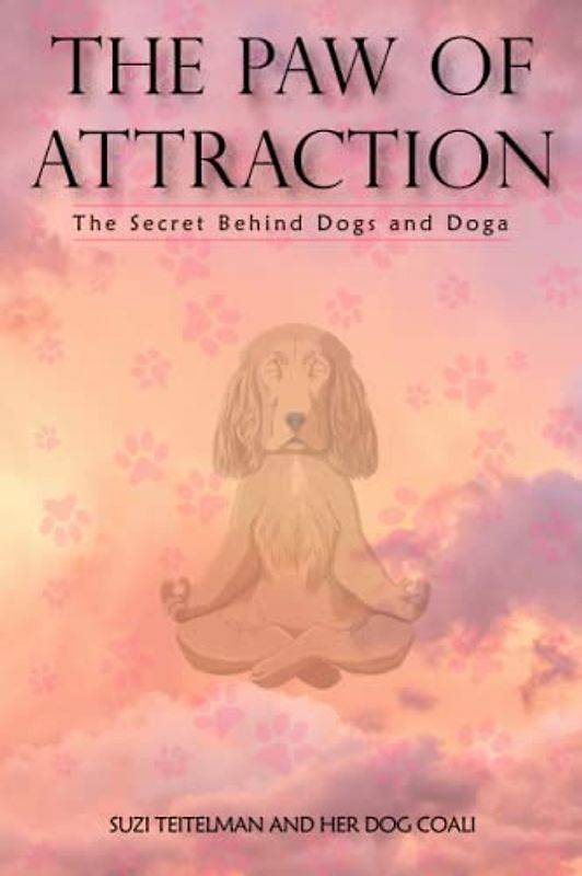The Paw of Attraction: The Secret Behind Dogs and Doga