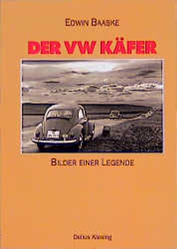 Der VW-Käfer. Bilder einer Legende