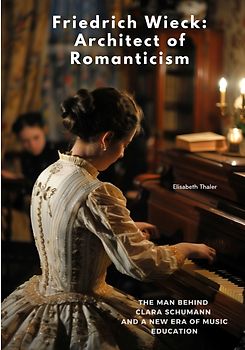 Friedrich Wieck: Architect of Romanticism