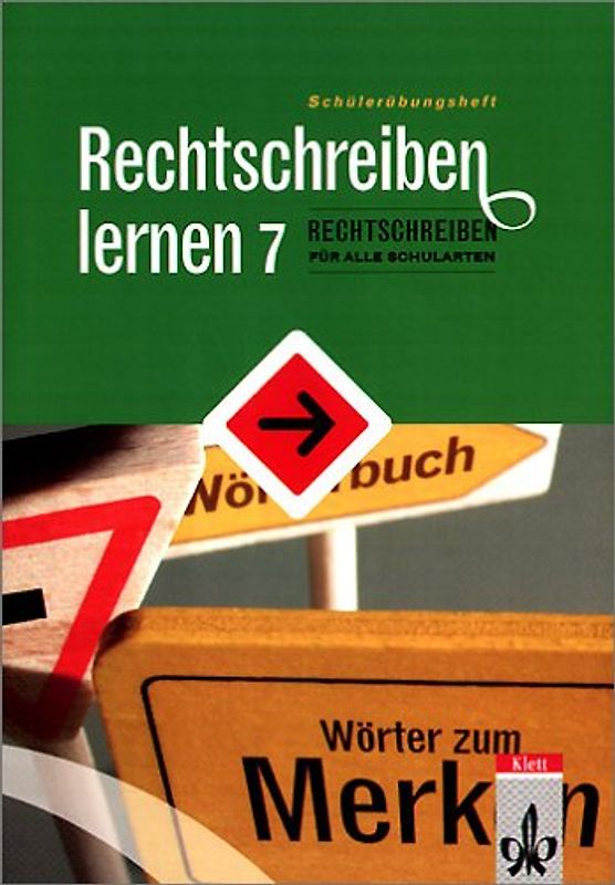 Rechtschreiben lernen. Übungsheft 7. Schuljahr