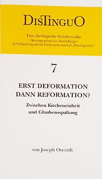 Joseph Overath - Erst Deformation dann Reformation