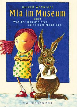 Mia im Museum oder Wie der Hausmeister zu seinem Mond kam