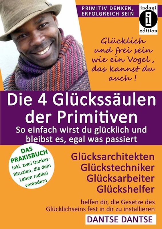 Die 4 Glückssäulen der Primitiven - So einfach wirst du glücklich und bleibst es, egal was passiert