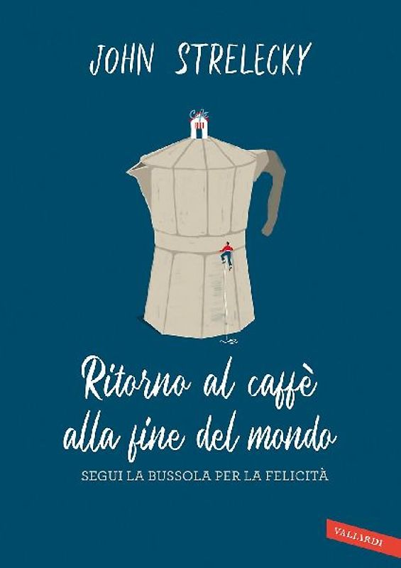 Ritorno al caffè alla fine del mondo. Segui la bussola per la felicità